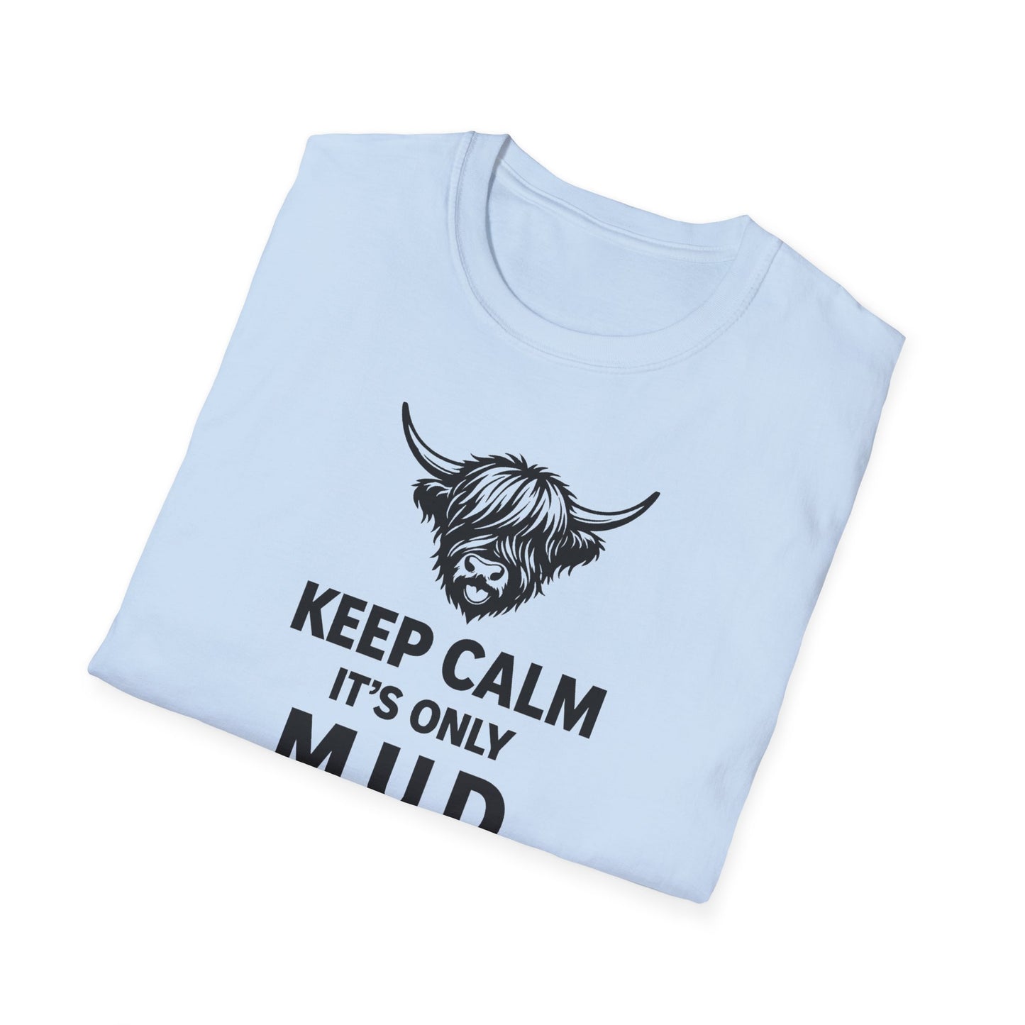 Keep Calm It's Only M.U.D. T-Shirt