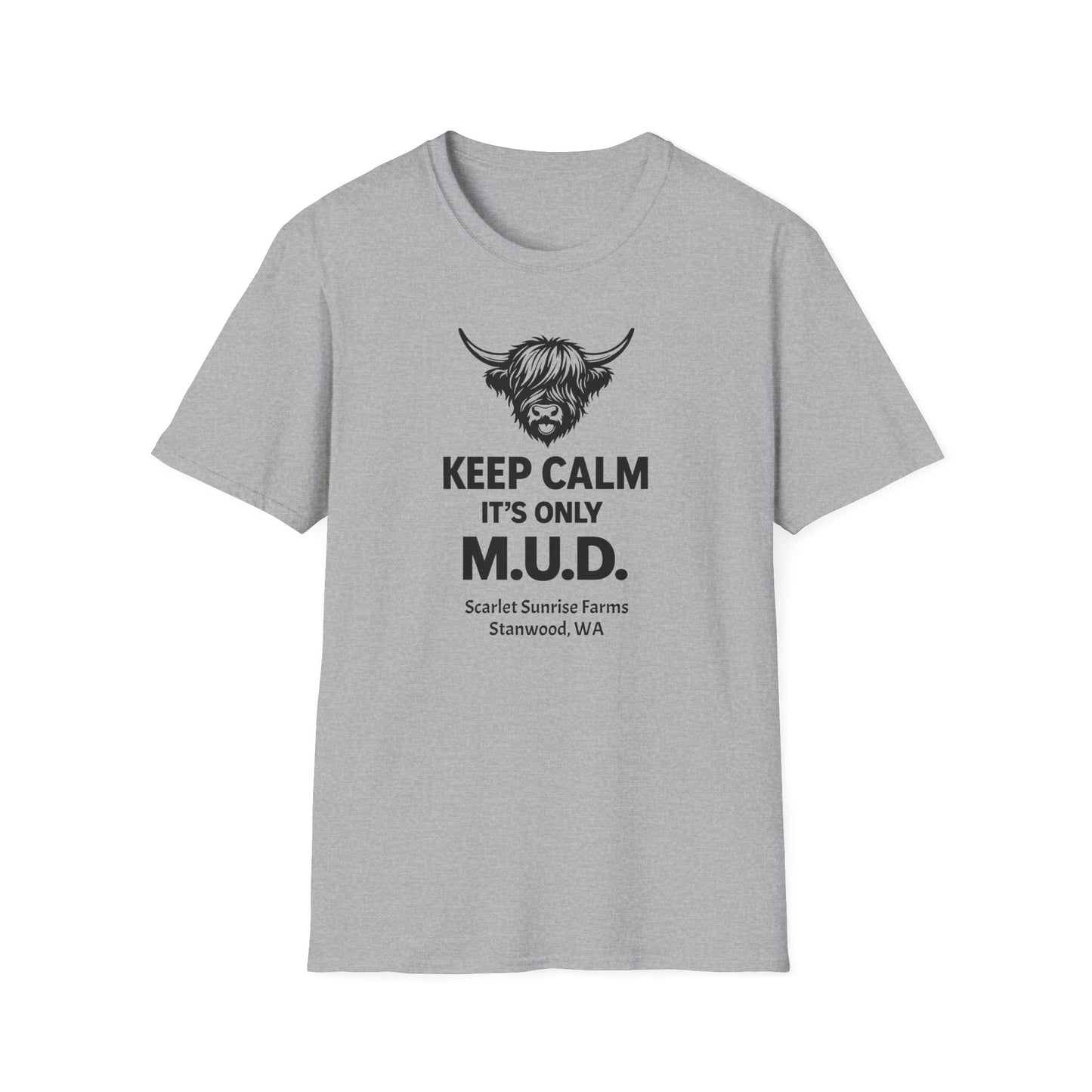 Keep Calm It's Only M.U.D. T-Shirt