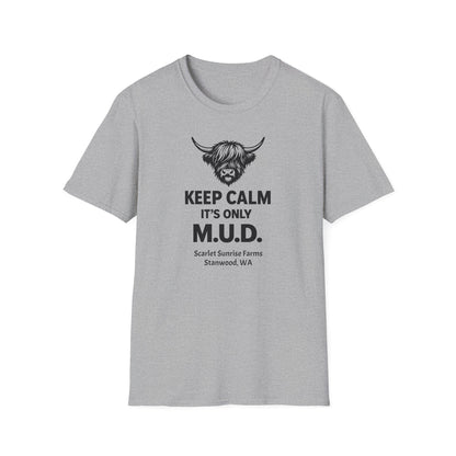 Keep Calm It's Only M.U.D. T-Shirt