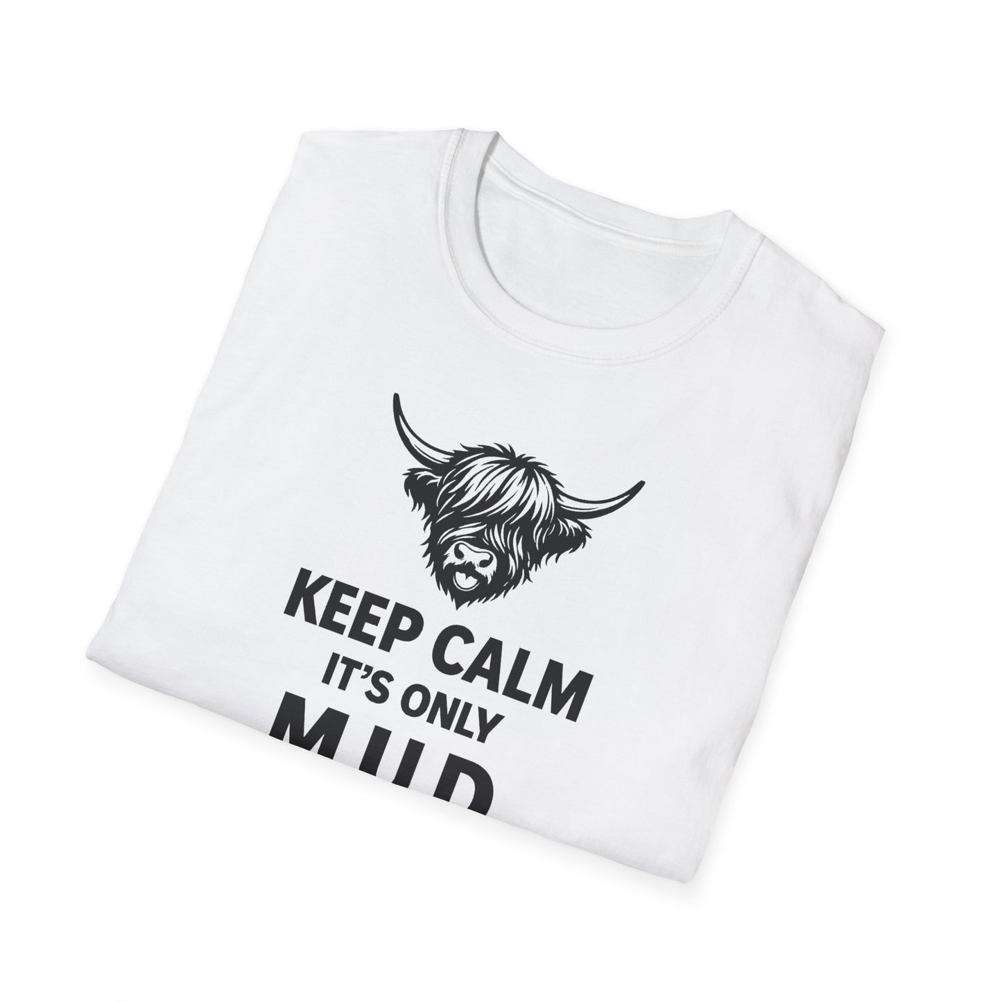 Keep Calm It's Only M.U.D. T-Shirt
