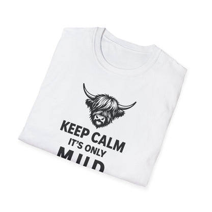 Keep Calm It's Only M.U.D. T-Shirt