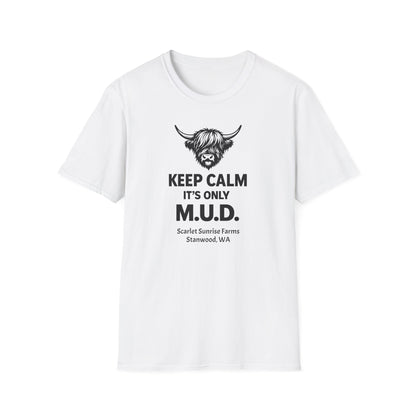 Keep Calm It's Only M.U.D. T-Shirt