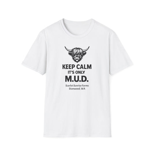 Keep Calm It's Only M.U.D. T-Shirt