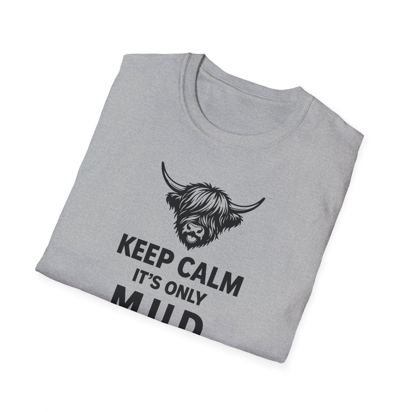 Keep Calm It's Only M.U.D. T-Shirt