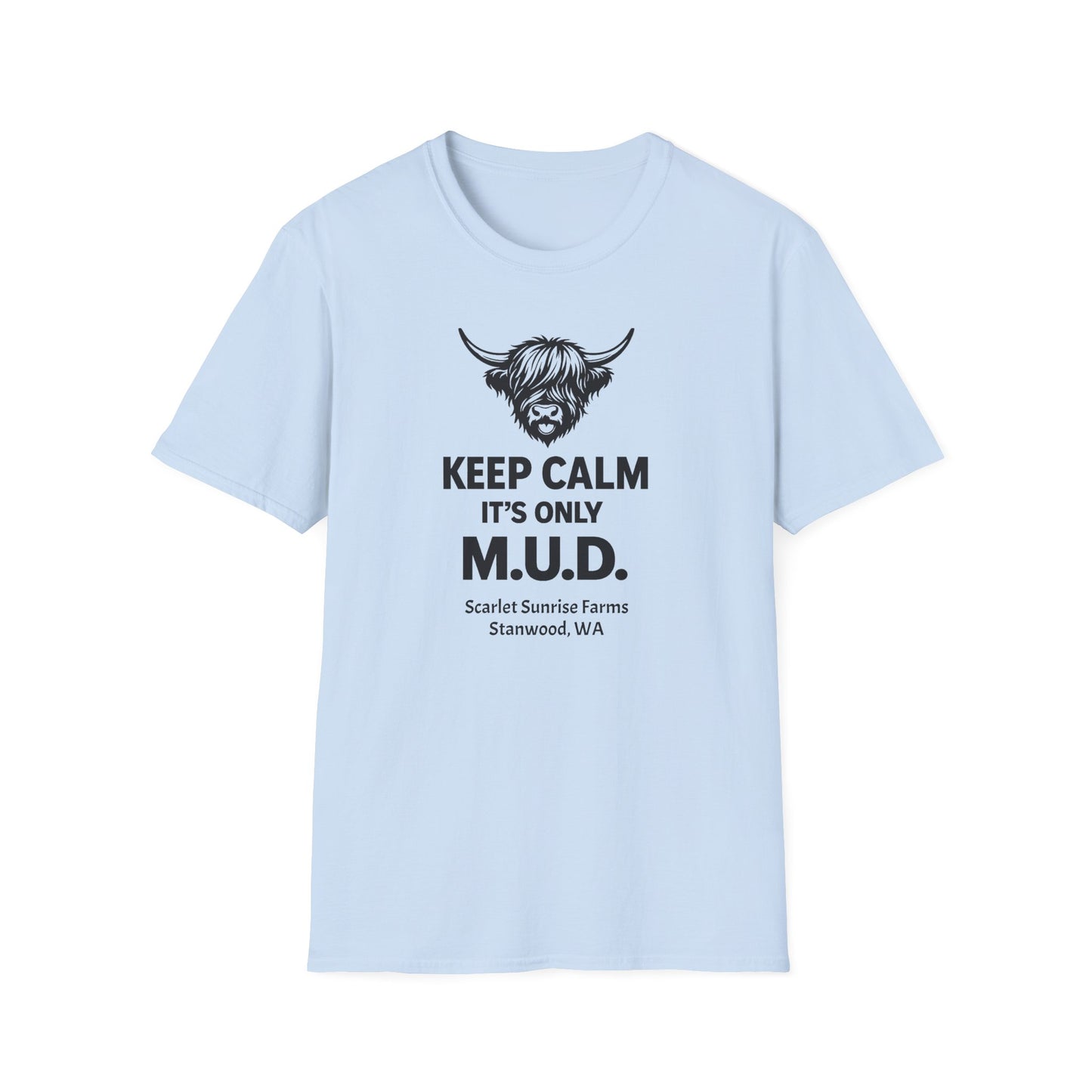 Keep Calm It's Only M.U.D. T-Shirt