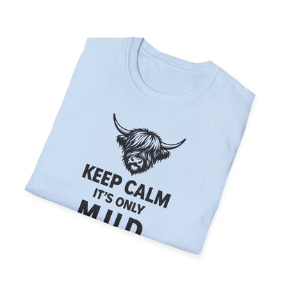 Keep Calm It's Only M.U.D. T-Shirt